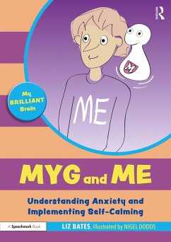 Myg and Me: Understanding Anxiety and Implementing Self-Calming (eBook, ePUB) - Bates, Liz
