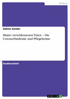 Hinter verschlossenen Türen - Die Corona-Pandemie und Pflegeheime (eBook, PDF) - Sender, Sabine