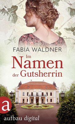 Im Namen der Gutsherrin (eBook, ePUB) - Waldner, Fabia