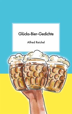 Glücks-Bier-Gedichte - Reichel, Alfred