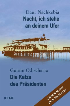 Nacht, ich stehe an deinem Ufer / Die Katze des Präsidenten - Nachkebia, Daur;Odischaria, Guram