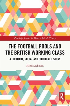 The Football Pools and the British Working Class (eBook, PDF) - Laybourn, Keith