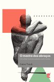 O mestre dos abraços (eBook, ePUB)