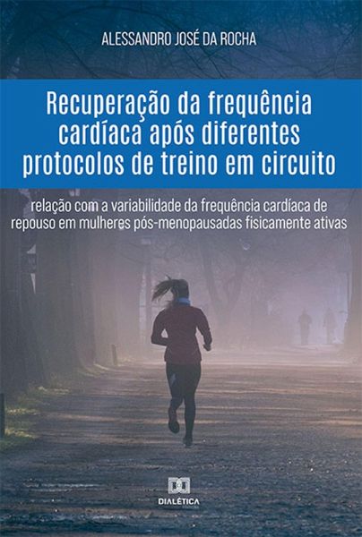 Recuperação da frequência cardíaca após diferentes protocolos de treino em circuito (eBook, ePUB) Recuperação da frequência cardíaca após diferentes protocolos de treino em circuito (eBook, ePUB)