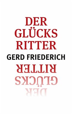 Der Glücksritter - Friederich, Gerd