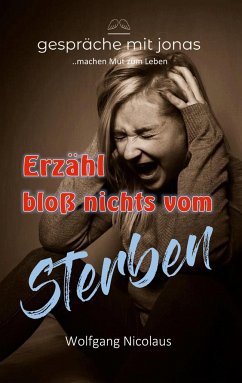 Erzähl bloß nichts vom Sterben - Nicolaus, Wolfgang