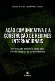 Ação Comunicativa e a Construção de Regimes Internacionais (eBook, ePUB)