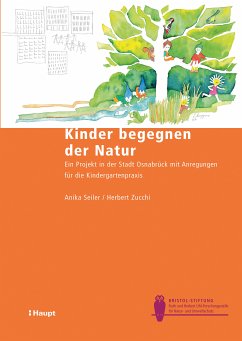 Kinder begegnen der Natur (eBook, PDF) - Seiler, Anika; Zucchi, Herbert