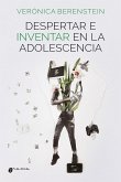 Despertar e inventar en la adolescencia (eBook, ePUB) Despertar e inventar en la adolescencia (eBook, ePUB)