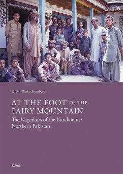 At the Foot of the Fairy Mountain. The Nagerkuts of the Karakoram/Northern Pakistan - Frembgen, Jürgen Wasim