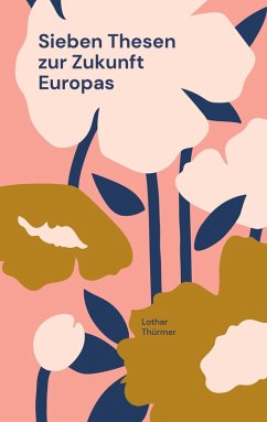 Sieben Thesen zur Zukunft Europas (eBook, ePUB)