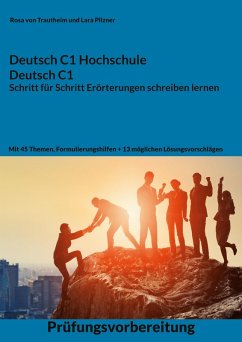 Deutsch C1 Hochschule / Deutsch C1 Erörterung schreiben lernen (eBook, PDF) - Trautheim, Rosa von; Pilzner, Lara