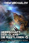 Herrschaft der Clans - Die Rastlosen (Buch 5): LitRPG-Serie (eBook, ePUB)