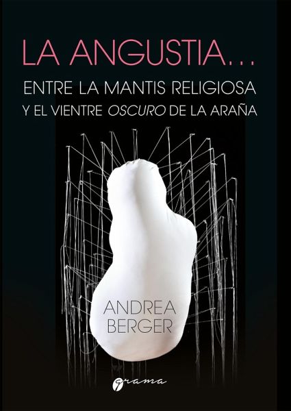 La angustia... Entre la mantis religiosa y el vientre oscuro de la araña (eBook, ePUB)