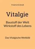 Vitalgie, Baustoff der Welt - Wirkstoff des Lebens