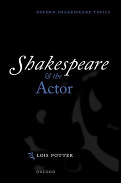 Shakespeare and the Actor (eBook, ePUB) - Potter, Lois