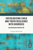 Sociologising Child and Youth Resilience with Bourdieu (eBook, ePUB)