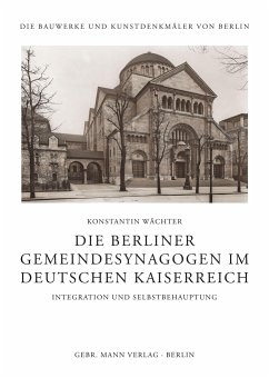 Die Berliner Gemeindesynagogen im Deutschen Kaiserreich - Wächter, Konstantin