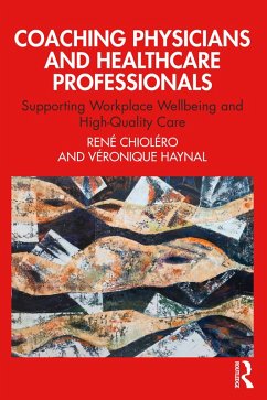 Coaching Physicians and Healthcare Professionals (eBook, PDF) - Haynal, Veronique; Chioléro, René