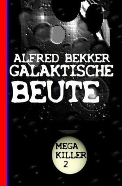 Cover Galaktische Beute: Mega Killer 2 (eBook, ePUB)