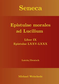 Seneca - Epistulae morales ad Lucilium - Liber IX Epistulae LXXV - LXXX - Weischede, Michael