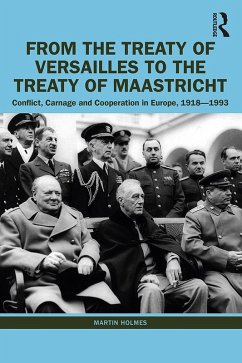 From the Treaty of Versailles to the Treaty of Maastricht (eBook, ePUB) - Holmes, Martin