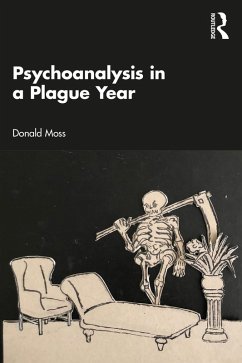 Psychoanalysis in a Plague Year (eBook, ePUB) - Moss, Donald