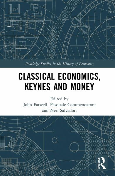 Classical Economics, Keynes and Money (eBook, ePUB) Classical Economics, Keynes and Money (eBook, ePUB)