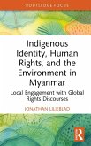 Indigenous Identity, Human Rights, and the Environment in Myanmar (eBook, ePUB)