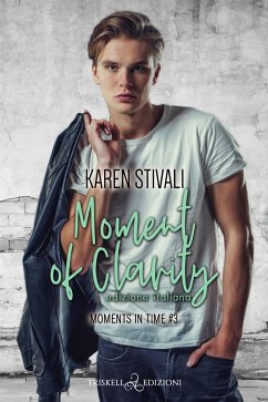 Moment of clarity (eBook, ePUB) - Stivali, Karen