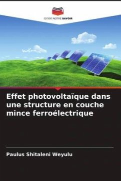 Effet photovoltaïque dans une structure en couche mince ferroélectrique - Weyulu, Paulus Shitaleni