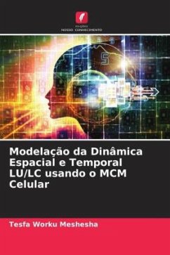 Modelação da Dinâmica Espacial e Temporal LU/LC usando o MCM Celular - Meshesha, Tesfa Worku