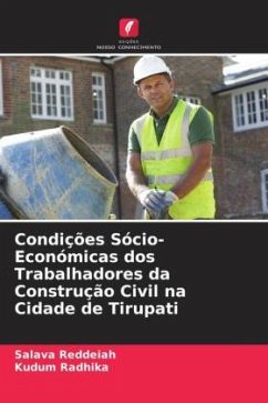 Condições Sócio-Económicas dos Trabalhadores da Construção Civil na Cidade de Tirupati - Reddeiah, Salava;Radhika, Kudum
