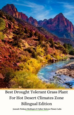 Best Drought Tolerant Grass Plant For Hot Desert Climates Zone Bilingual Edition (eBook, ePUB) - Firdaus Mediapro, Jannah; Sakura Flower Labs, Cyber