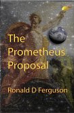 The Prometheus Proposal (eBook, ePUB)