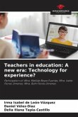 Teachers in education: A new era: Technology for experience?
