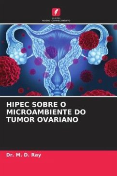 HIPEC SOBRE O MICROAMBIENTE DO TUMOR OVARIANO - Ray, Dr. M. D.