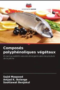 Composés polyphénoliques végétaux - Maqsood, Sajid;K. Balange, Amjad;Benjakul, Soottawat