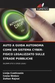 AUTO A GUIDA AUTONOMA COME UN SISTEMA CYBER-FISICO LEGALIZZATO SULLE STRADE PUBBLICHE