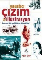 Yaratici Cizim ve Illüstrasyon - Gray, Peter