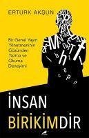 Insan Birikimdir - Aksun, Ertürk