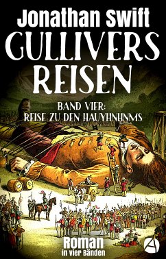Gullivers Reisen. Band Vier: Reise zu den Hauyhnhnms (eBook, ePUB) - Swift, Jonathan