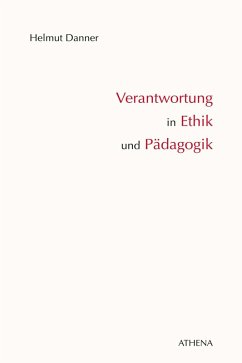 Verantwortung in Ethik und Pädagogik (eBook, PDF) - Danner, Helmut