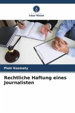 Rechtliche Haftung eines Journalisten - Kosmaty, Piotr