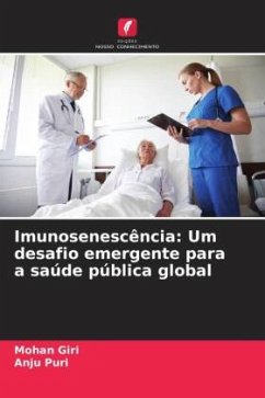 Imunosenescência: Um desafio emergente para a saúde pública global - Giri, Mohan;Puri, Anju