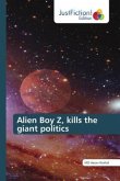 Alien Boy Z, kills the giant politics