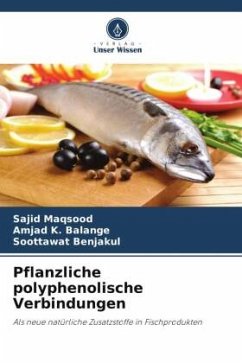 Pflanzliche polyphenolische Verbindungen - Maqsood, Sajid;K. Balange, Amjad;Benjakul, Soottawat