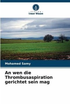 An wen die Thrombusaspiration gerichtet sein mag - Samy, Mohamed