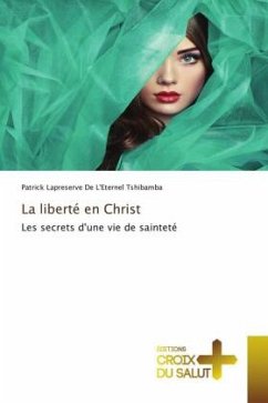 La liberté en Christ - Tshibamba, Patrick Lapreserve De L'Eternel