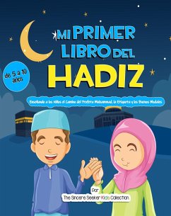 Mi Primer Libro del Hadiz (eBook, ePUB) - Seeker, The Sincere